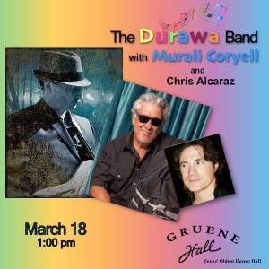 Murali Coryell w/Ernie Durawa & Chris Alcaraz @ Gruene Hall | New Braunfels | Texas | United States